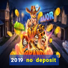 2019 no deposit casino bonus