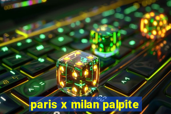 paris x milan palpite