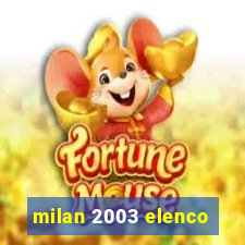 milan 2003 elenco