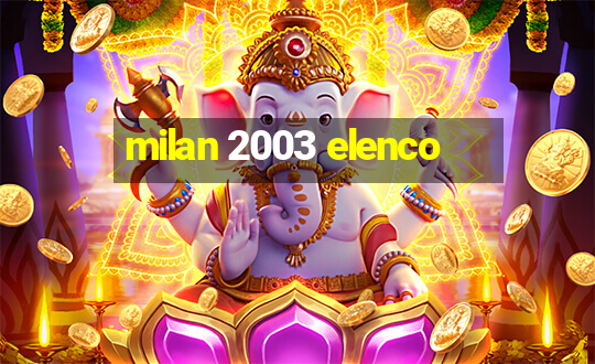 milan 2003 elenco