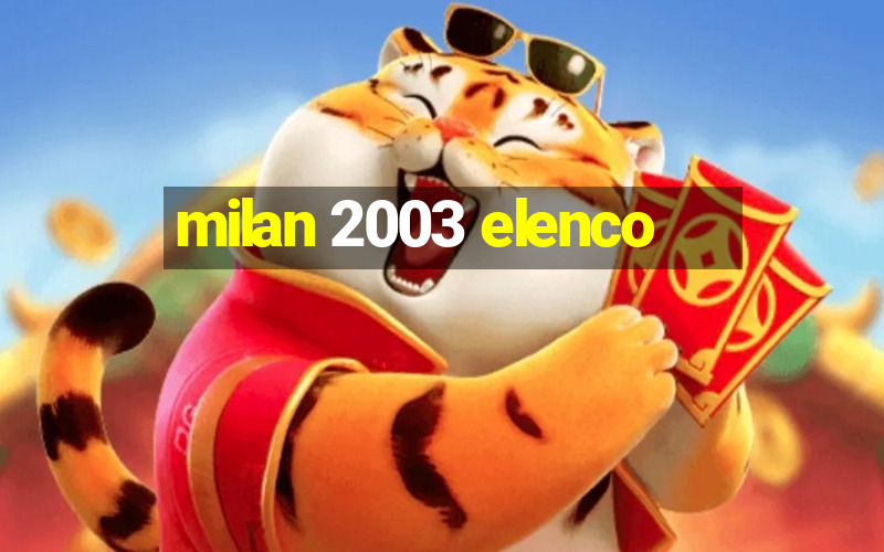 milan 2003 elenco