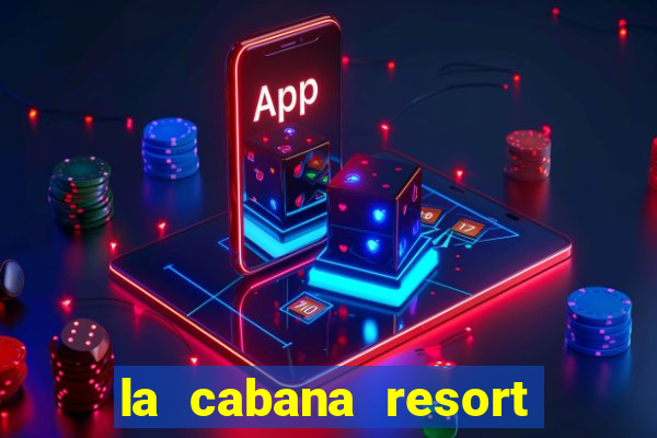 la cabana resort and casino in aruba