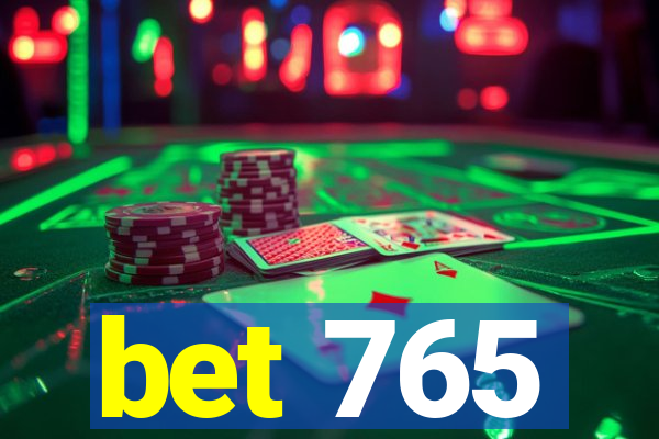 bet 765