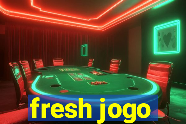 fresh jogo