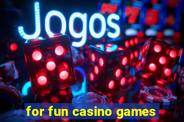 for fun casino games