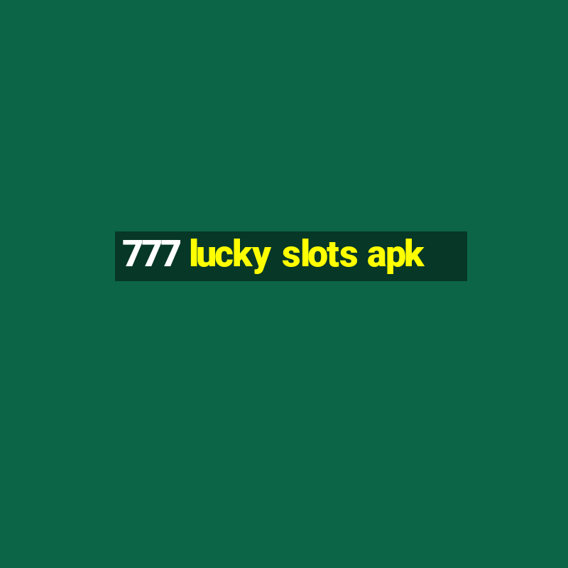 777 lucky slots apk