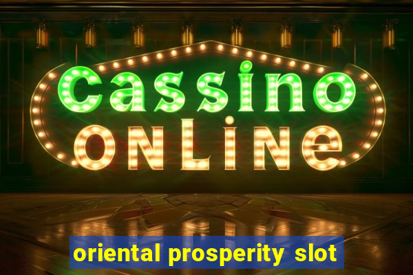 oriental prosperity slot