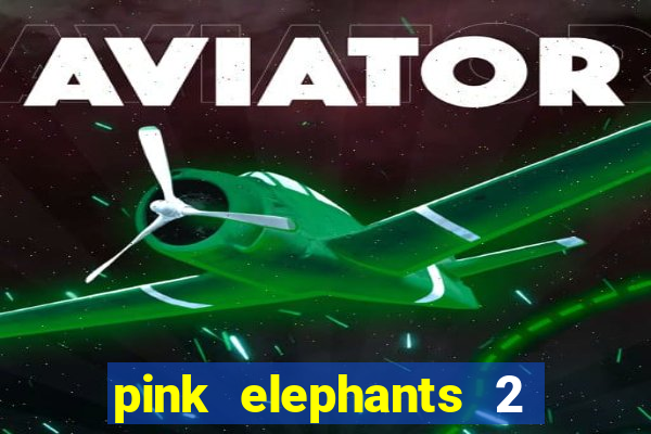 pink elephants 2 slot free play