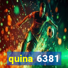 quina 6381