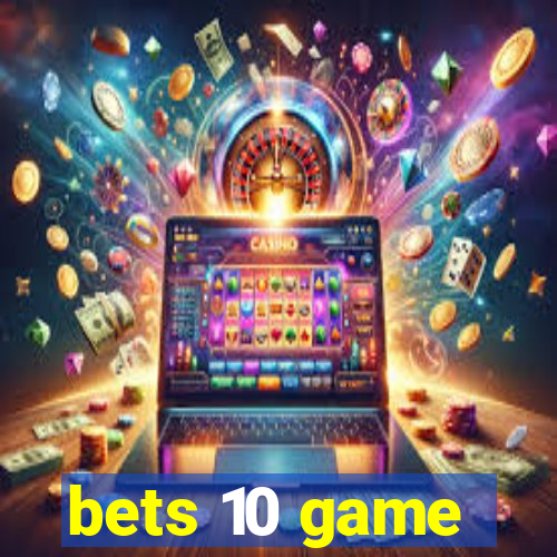 bets 10 game