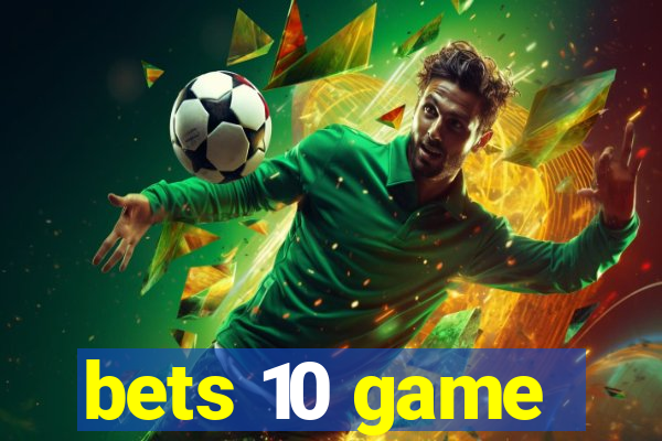 bets 10 game