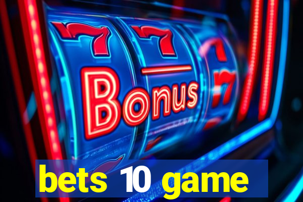 bets 10 game