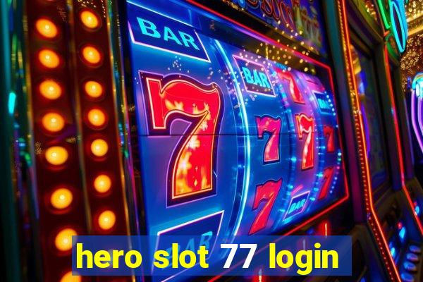 hero slot 77 login