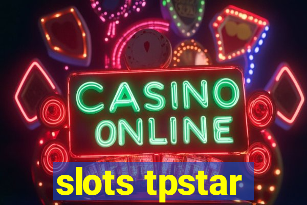 slots tpstar