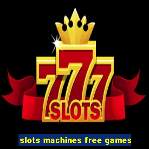 slots machines free games