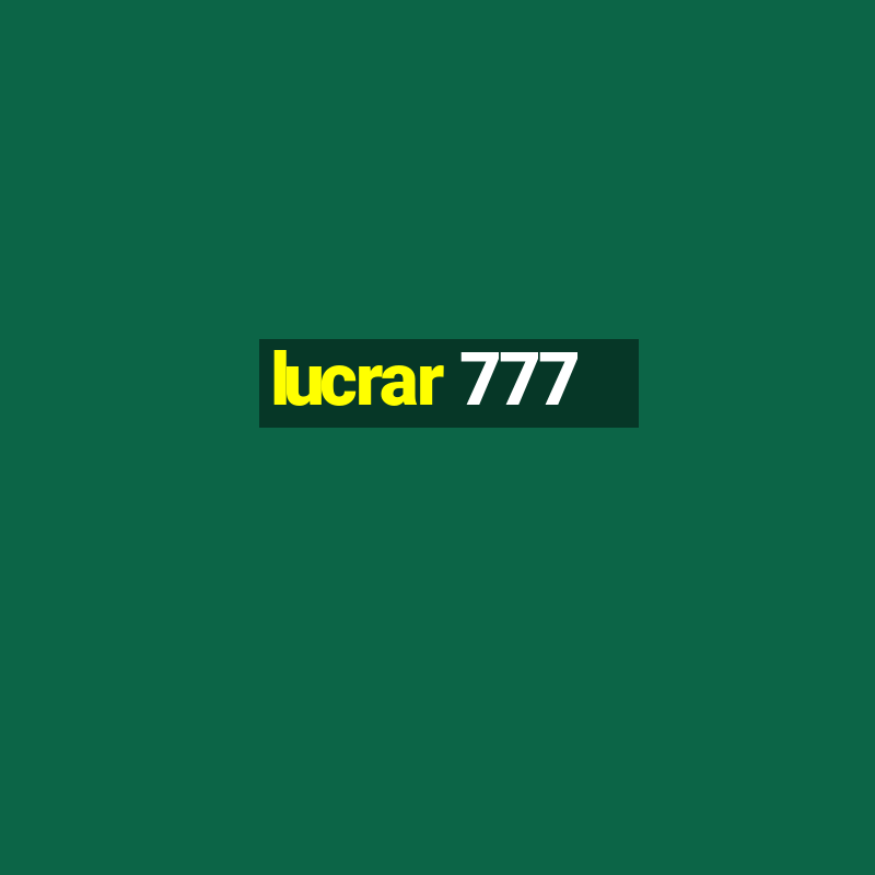 lucrar 777