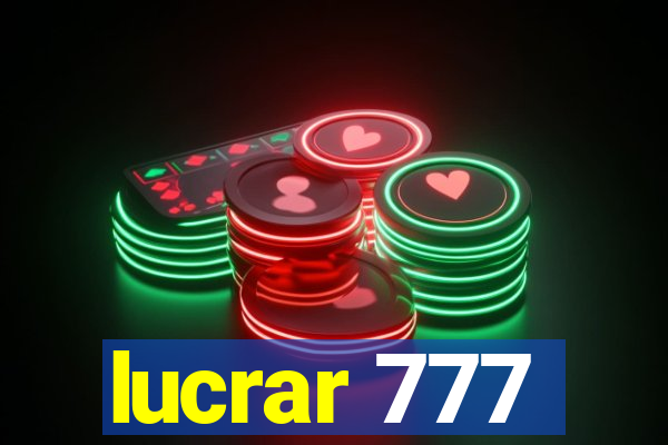 lucrar 777