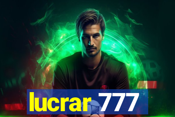 lucrar 777