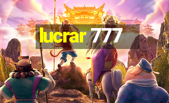 lucrar 777