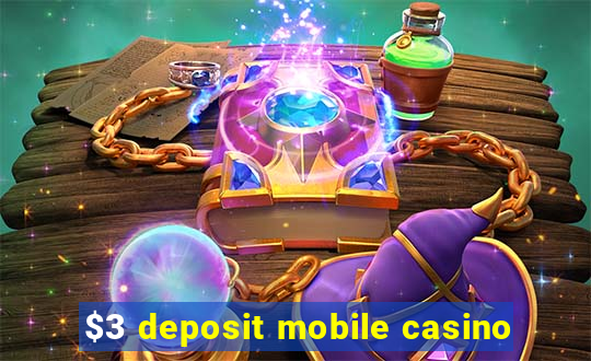 $3 deposit mobile casino