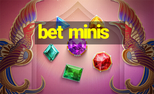 bet minis