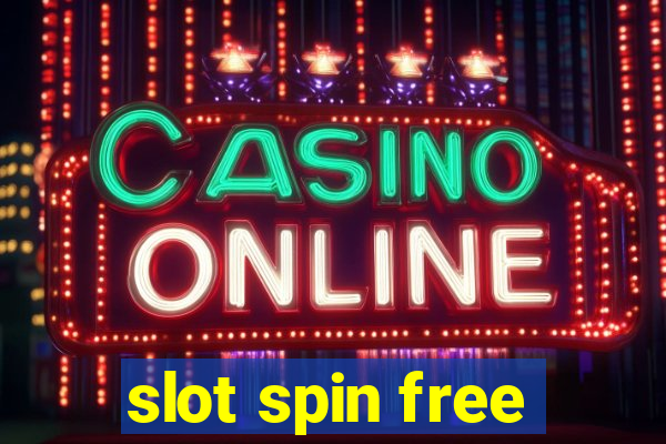 slot spin free