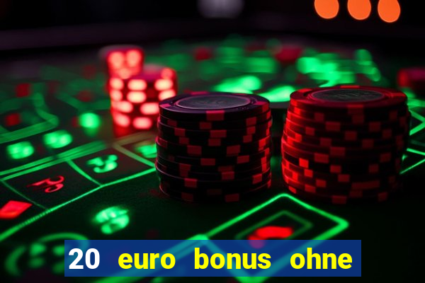 20 euro bonus ohne einzahlung casinos 2024