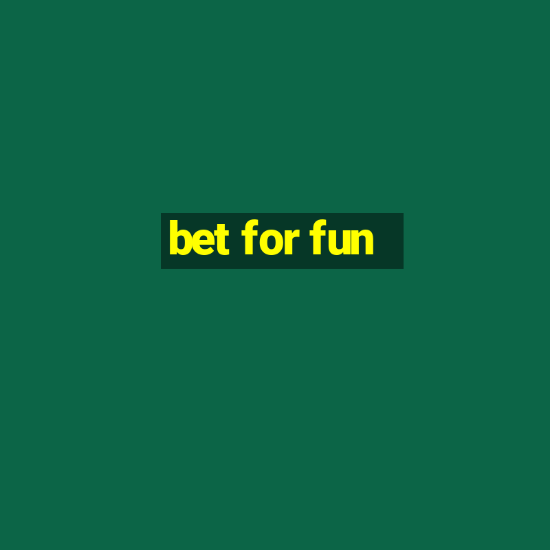 bet for fun