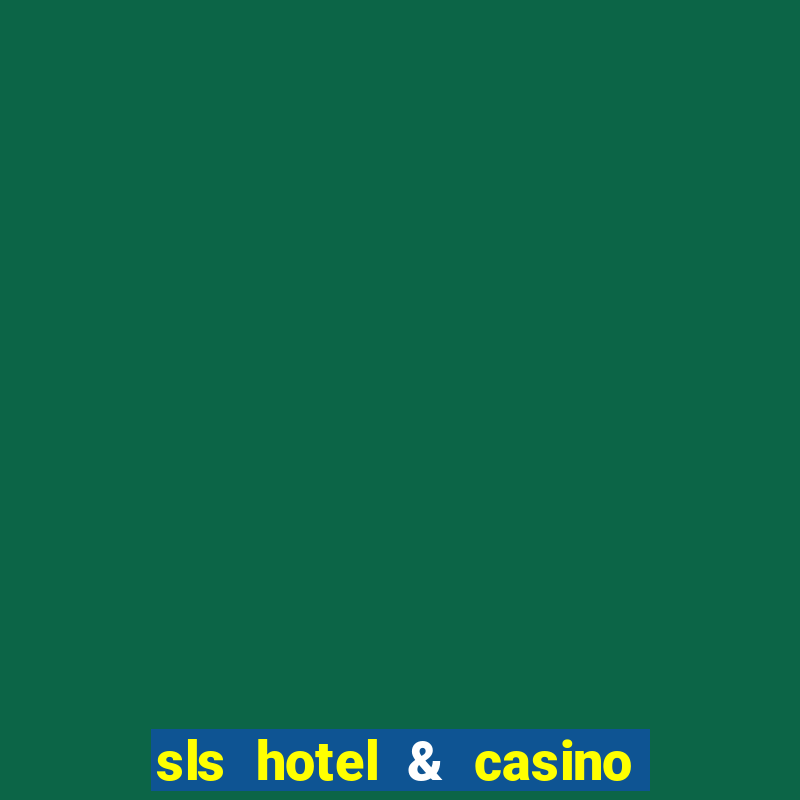 sls hotel & casino las vegas