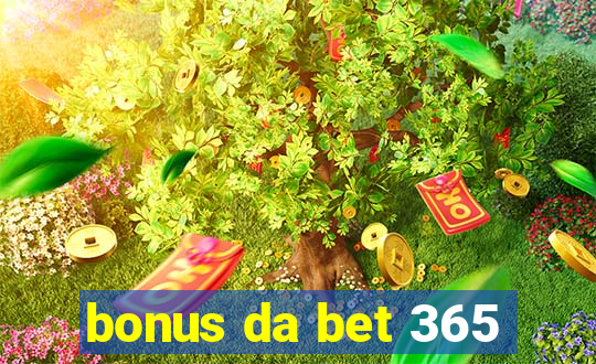 bonus da bet 365