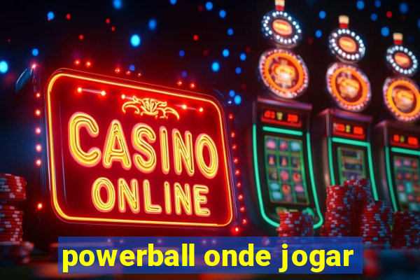 powerball onde jogar