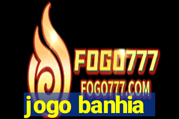 jogo banhia