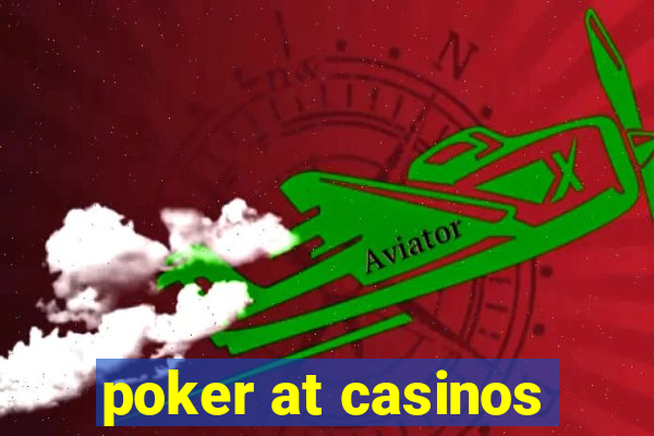 poker at casinos