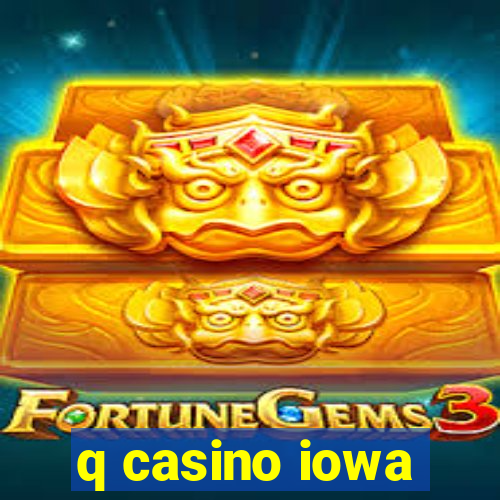 q casino iowa