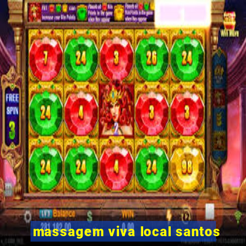 massagem viva local santos