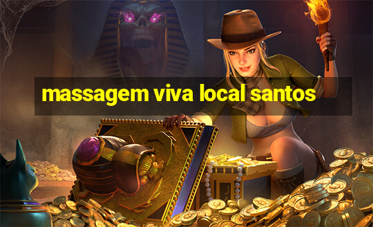 massagem viva local santos