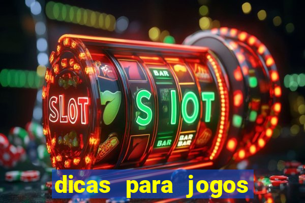 dicas para jogos de hoje