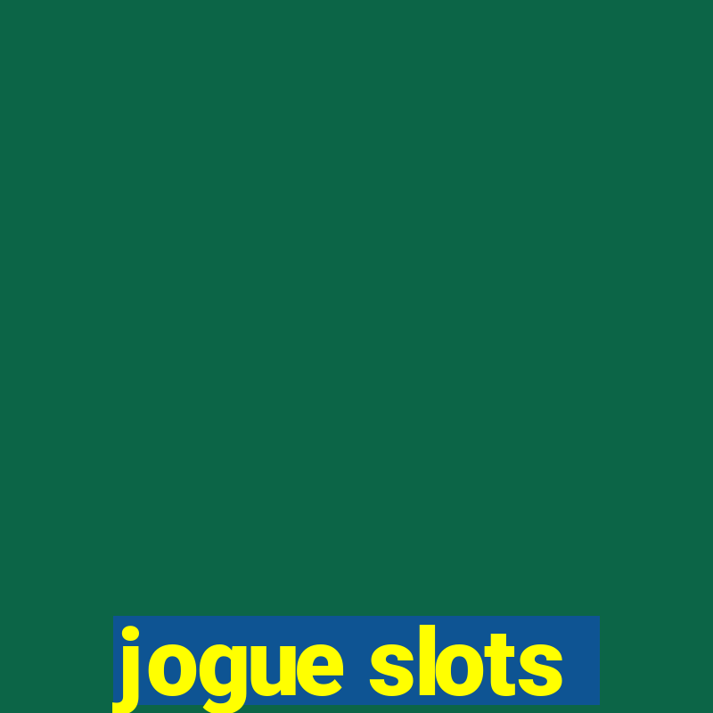 jogue slots