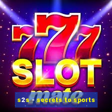 s2s - secrets to sports