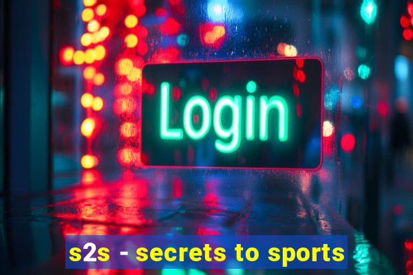 s2s - secrets to sports