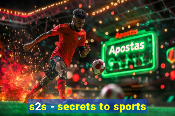 s2s - secrets to sports