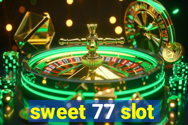 sweet 77 slot