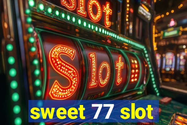 sweet 77 slot