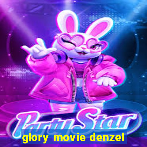 glory movie denzel