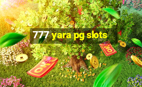 777 yara pg slots