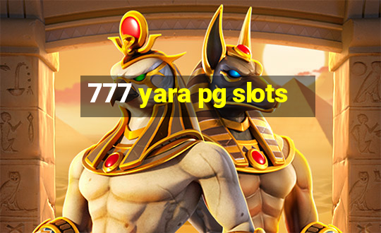 777 yara pg slots