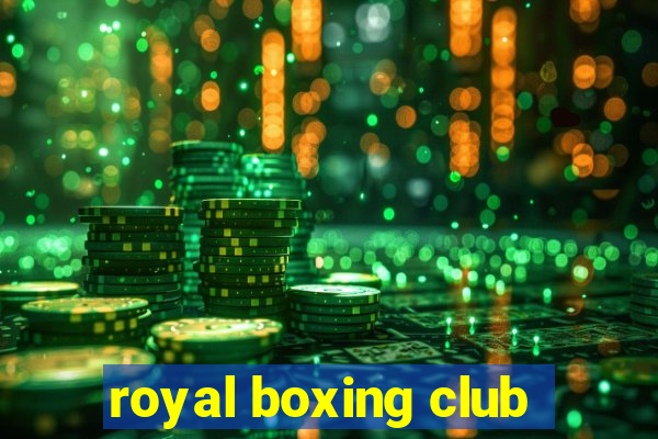 royal boxing club