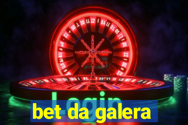 bet da galera