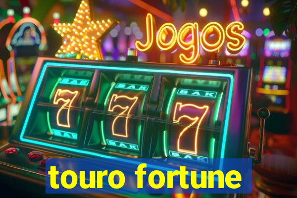 touro fortune