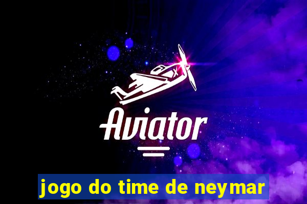 jogo do time de neymar